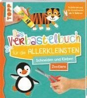 bokomslag Das Verbastelbuch für die Allerkleinsten. Schneiden und Kleben. Zootiere