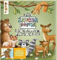 Melanie Kraft - Mein Zauberpapier Kindergarten Freundebuch Wilde Waldtiere, Inbunden