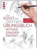bokomslag Die Kunst des Zeichnens - Mythen, Drachen, Fantasy Übungsbuch