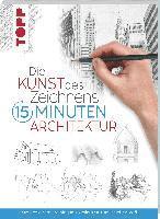 bokomslag Die Kunst des Zeichnens 15 Minuten - Architektur