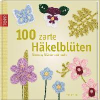 bokomslag 100 zarte Häkelblüten