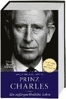 Sally Bedell Smith - Prinz Charles. Ein außergewöhnliches Leben, Inbunden