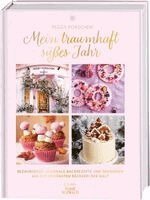 Peggy Porschen - Mein traumhaft süßes Jahr, Inbunden