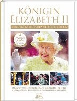 bokomslag Königin Elizabeth II - Eine Regentschaft in Bildern