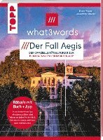 bokomslag what3words Rätselbuch - Der Fall Aegis. Die neue Landkartenrätsel-Herausforderung