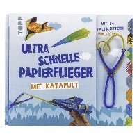 bokomslag Ultra schnelle Papierflieger mit Katapult