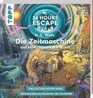 bokomslag 24 HOURS ESCAPE - Das Escape Room Spiel: H.G. Wells' Die Zeitmaschine und eine ungewisse Zukunft