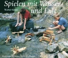 bokomslag Spielen mit Wasser und Luft