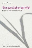 Jacques Lusseyran - Ein neues Sehen der Welt, Inbunden