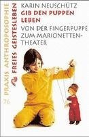 Karin Neuschütz - Gib den Puppen Leben, Häftad