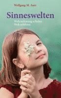 Wolfgang-M. Auer - Sinneswelten, Inbunden