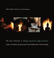 Volker Harlan, Anke Loewensprung, Volker Harlan, Anke Loewensprung - Hi no michi - Weg durch das Feuer, Inbunden