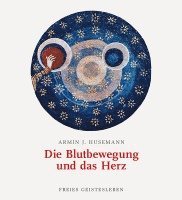 bokomslag Die Blutbewegung und das Herz