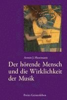 bokomslag Der hörende Mensch und die Wirklichkeit der Musik