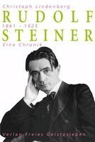 Christoph Lindenberg - Rudolf Steiner - Eine Chronik, Inbunden