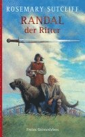 Rosemary Sutcliff - Randal der Ritter, Inbunden