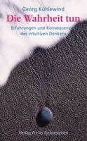 Georg Kühlewind - Die Wahrheit tun, Häftad