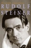 Christoph Lindenberg - Rudolf Steiner - Eine Biographie, Inbunden