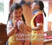 bokomslag Spielen und arbeiten im Waldorfkindergarten