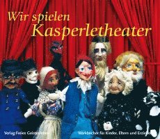 bokomslag Wir spielen Kasperletheater