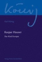 bokomslag Kaspar Hauser - Das Kind Europas