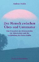 bokomslag Der Mensch zwischen Über- und Unternatur