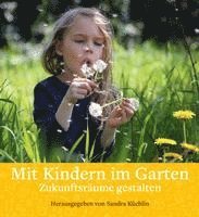 Sandra Küchlin - Mit Kindern im Garten, Inbunden