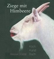 Alessa Dostal - Ziege mit Himbeere, Inbunden