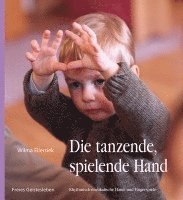 bokomslag Die tanzende, spielende Hand