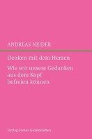 Andreas Neider - Denken mit dem Herzen, Inbunden