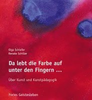 bokomslag Da lebt die Farbe auf unter den Fingern ...