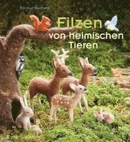 bokomslag Filzen von heimischen Tieren