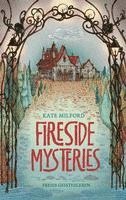 Kate Milford - Fireside Mysteries, Inbunden