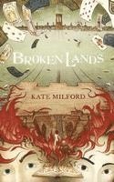 Kate Milford - Broken Lands, Inbunden