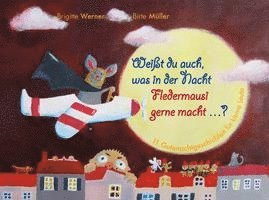 Weißt du auch, was in der Nacht Fledermausi gerne macht? 1