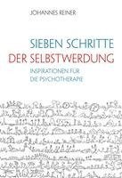 Johannes Reiner - Sieben Schritte der Selbstwerdung, Inbunden