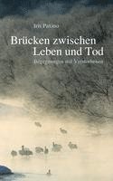 Iris Paxino - Brücken zwischen Leben und Tod, Inbunden