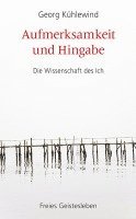 Georg Kühlewind - Aufmerksamkeit und Hingabe, Häftad
