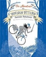 Janneke Schotveld - Die Abenteuer der tapferen Ritterin, Inbunden