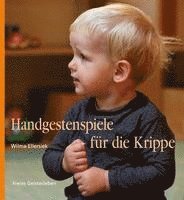 Wilma Ellersiek, Ingrid Weidenfeld - Handgestenspiele für die Krippe, Inbunden