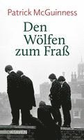 Patrick Mcguinness - Den Wölfen zum Fraß, Inbunden