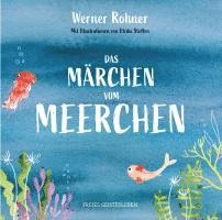 Werner Rohner - Das Märchen vom Meerchen, Inbunden