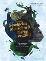 bokomslag Eine kleine Geschichte der Menschheit von Tieren erzählt