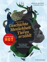 Joukje Akveld - Eine kleine Geschichte der Menschheit von Tieren erzählt, Inbunden