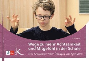 Wege zu mehr Achtsamkeit und Mitgefühl in der Schule 1