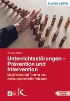 Unterrichtsstörungen - Prävention und Intervention 1