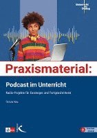 bokomslag Praxismaterial: Podcast im Unterricht