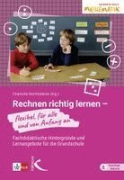 Charlotte Rechtsteiner, Charlotte Rechtsteiner - Rechnen richtig lernen - flexibel, für alle und von Anfang an, Häftad