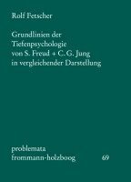 Rolf Fetscher - Grundlinien Der Tiefenpsychologie Von S. Freud Und C. G. Jung in Vergleichender Darstellung, Inbunden
