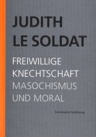 bokomslag Judith Le Soldat: Werkausgabe / Band 4: Freiwillige Knechtschaft